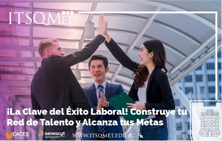 ¡La Clave del Éxito Laboral! Construye tu Red de Talento y Alcanza tus Metas