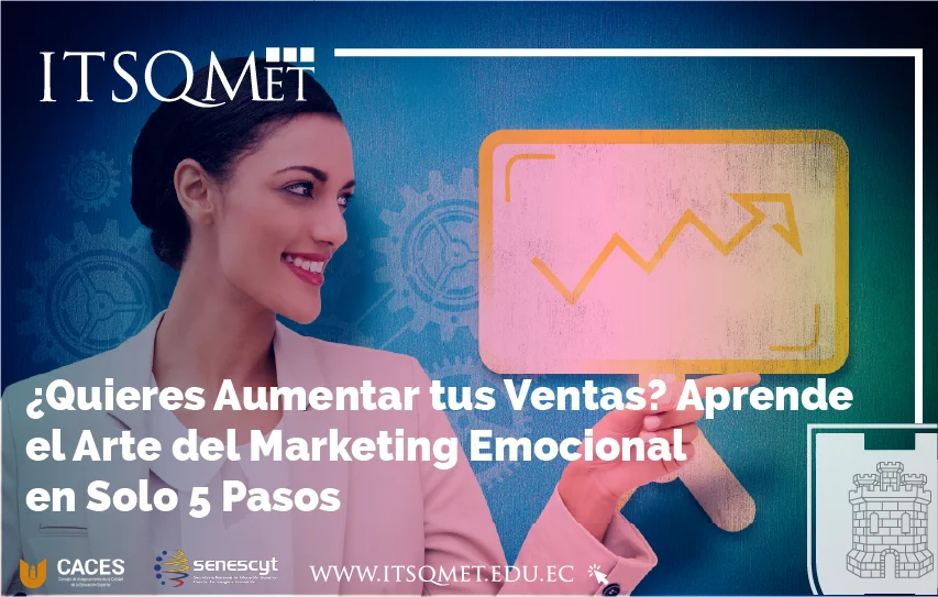 ¿Quieres Aumentar tus Ventas? Aprende el Arte del Marketing Emocional en Solo 5 Pasos