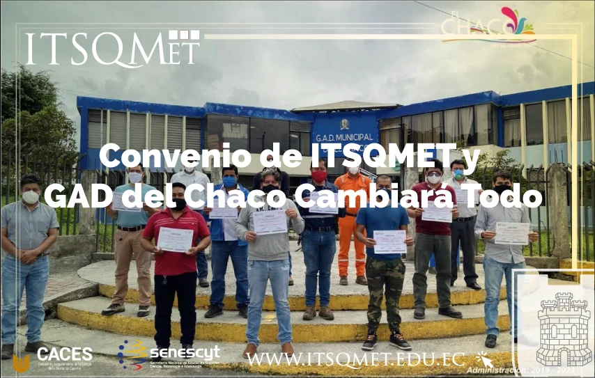 ¡Impactante! Convenio de ITSQMET y GAD del Chaco Cambiará Todo