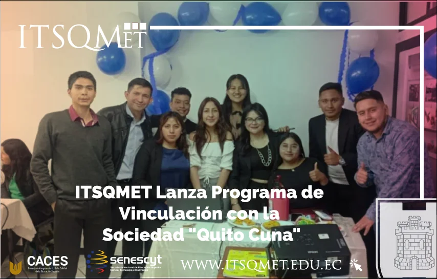 ITSQMET Lanza el Programa de Vinculación con la Sociedad "Quito Cuna"