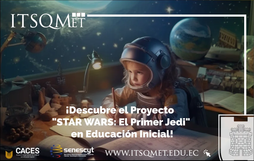 ¡Descubre el Proyecto "STAR WARS: El Primer Jedi" en Educación Inicial!