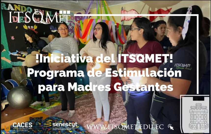 !Iniciativa del ITSQMET! Programa de Estimulación para Madres Gestantes