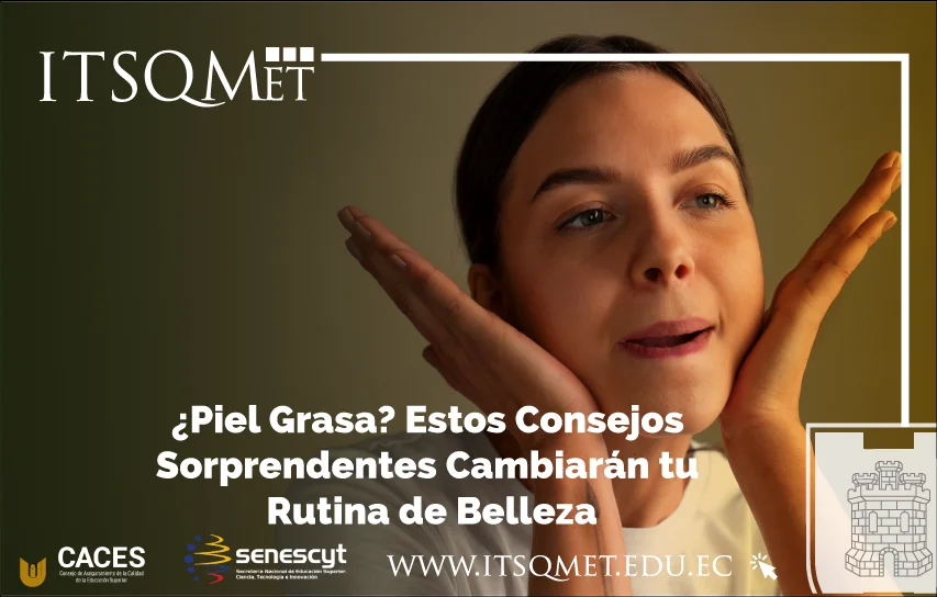 ¿Piel Grasa? Estos Consejos Sorprendentes Cambiarán tu Rutina de Belleza