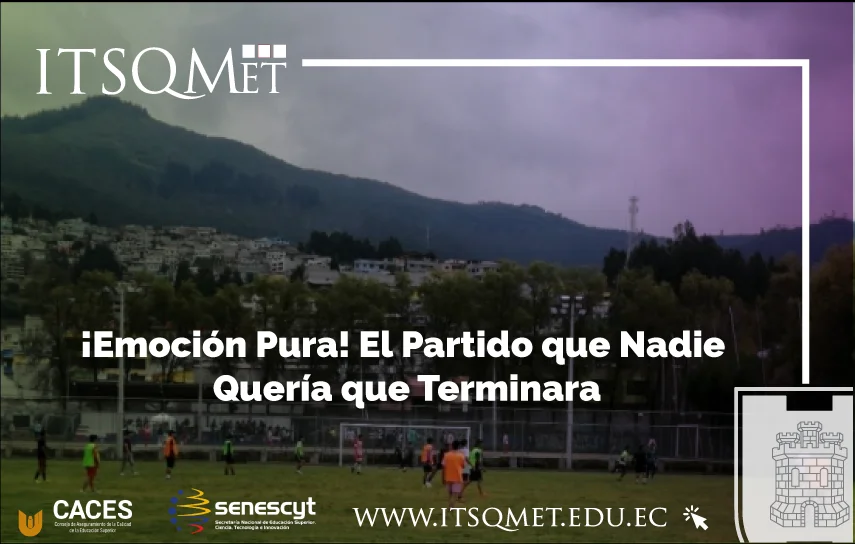 ¡Tensión en el Campo! Así se Vivió el Encuentro entre el ITSQMET y el Instituto Sucre