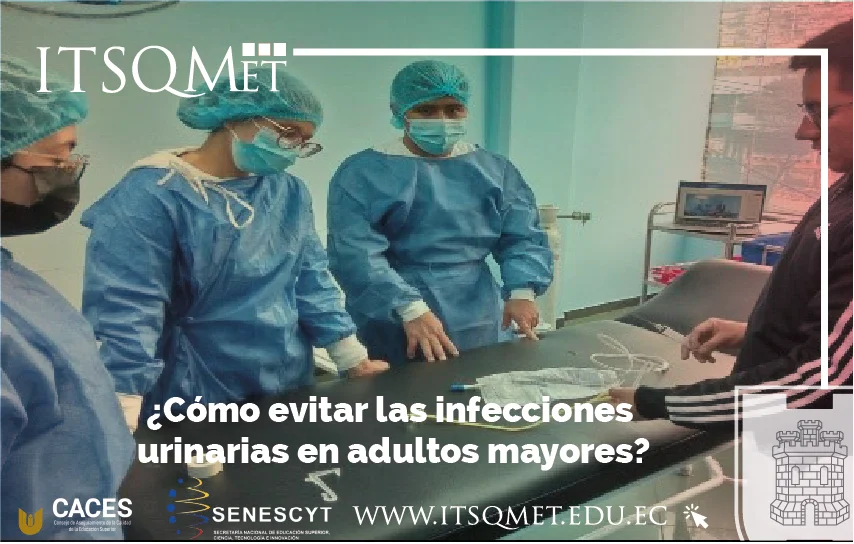 ¿Cómo evitar las infecciones urinarias en adultos mayores? Estudiantes del ITSQMET tienen la respuesta