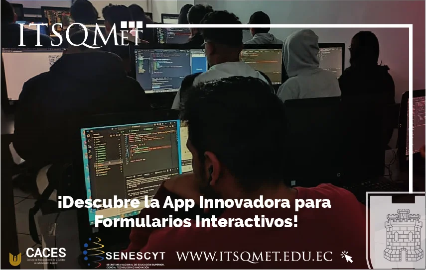 ¡Estudiantes del ITSQMET Lanzan App Innovadora para Formularios Interactivos!