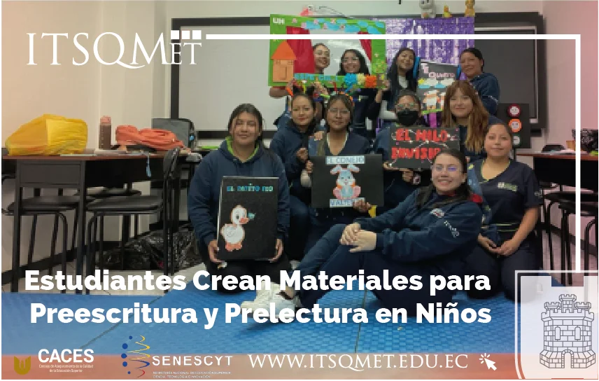 ¡Iniciativa ITSQMET! Estudiantes Crean Materiales para Preescritura y Prelectura en Niños"