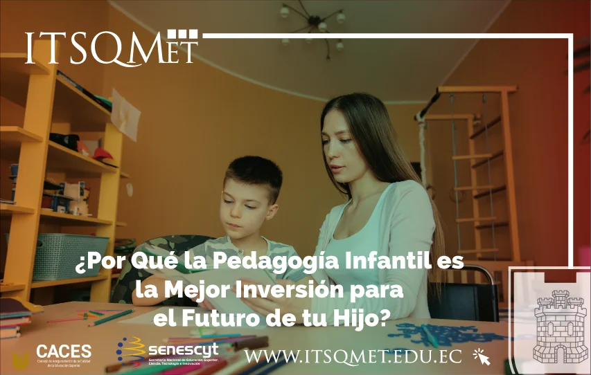 ¿Por Qué la Pedagogía Infantil es la Mejor Inversión para el Futuro de tu Hijo?