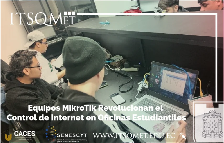 Equipos MikroTik Revolucionan el Control de Internet en Oficinas Estudiantiles de Redes