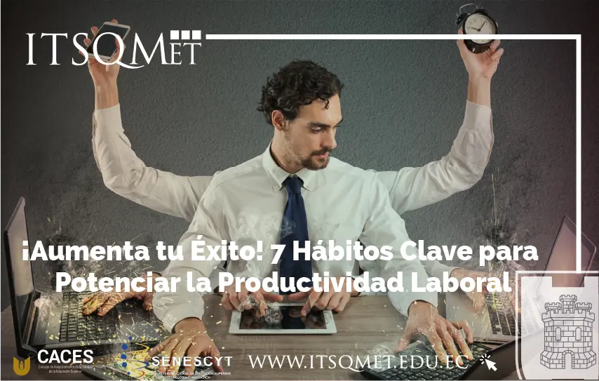 ¡Aumenta tu Éxito! Descubre 7 Hábitos Clave para Potenciar la Productividad Laboral