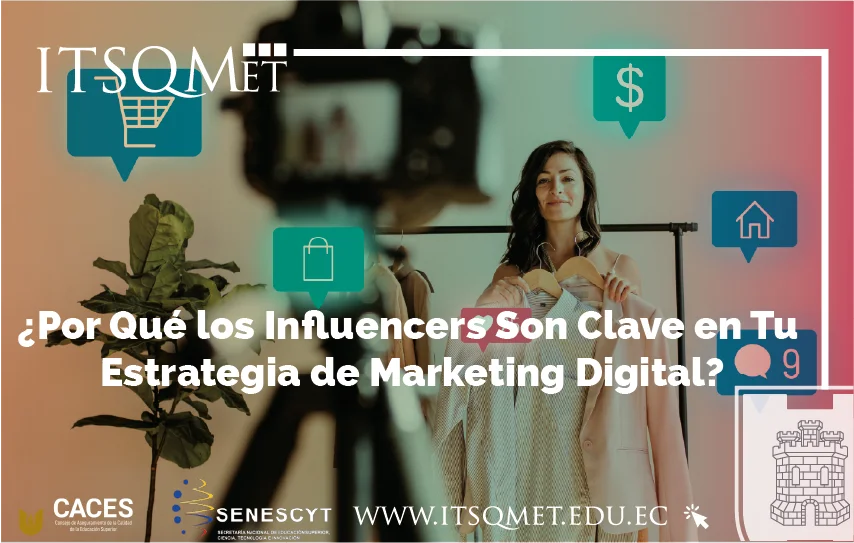 ¿Por Qué los Influencers Son Clave en Tu Estrategia de Marketing Digital?
