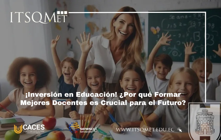 ¡Inversión en Educación! ¿Por qué Formar Mejores Docentes es Crucial para el Futuro?