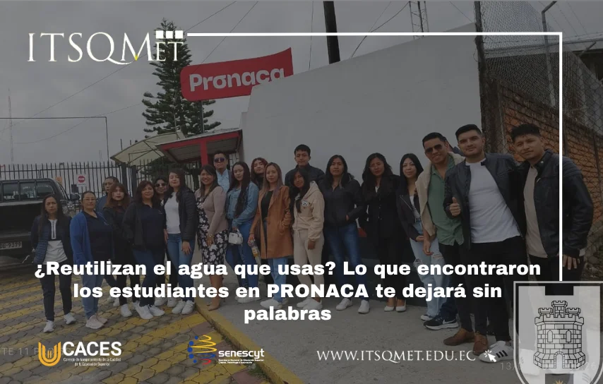 ¿Reutilizan el agua que usas? Lo que encontraron los estudiantes en PRONACA te dejará sin palabras