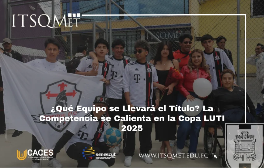 La Competencia se Intensifica en la Copa LUTI 2025 de ITSQMET