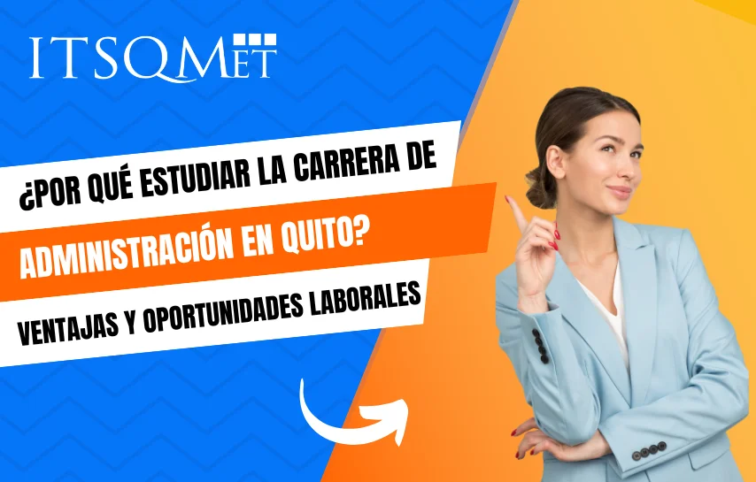 Carrera Administración en Quito ITSQMET