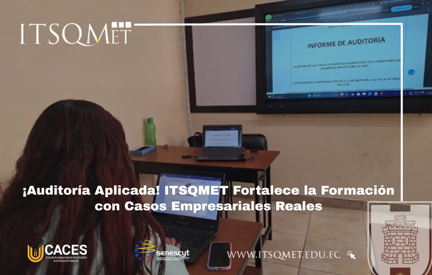 ¡Auditoría Aplicada! Formación Práctica en el ITSQMET