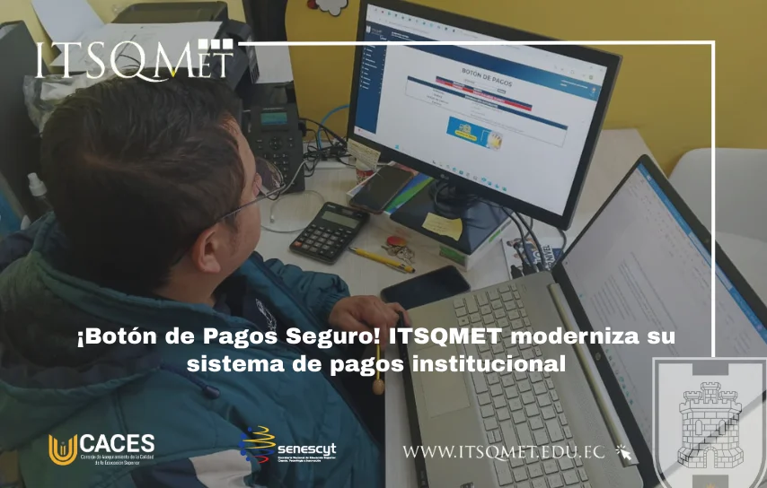 Botón de pagos del ITSQMET Nuevos estándares de seguridad