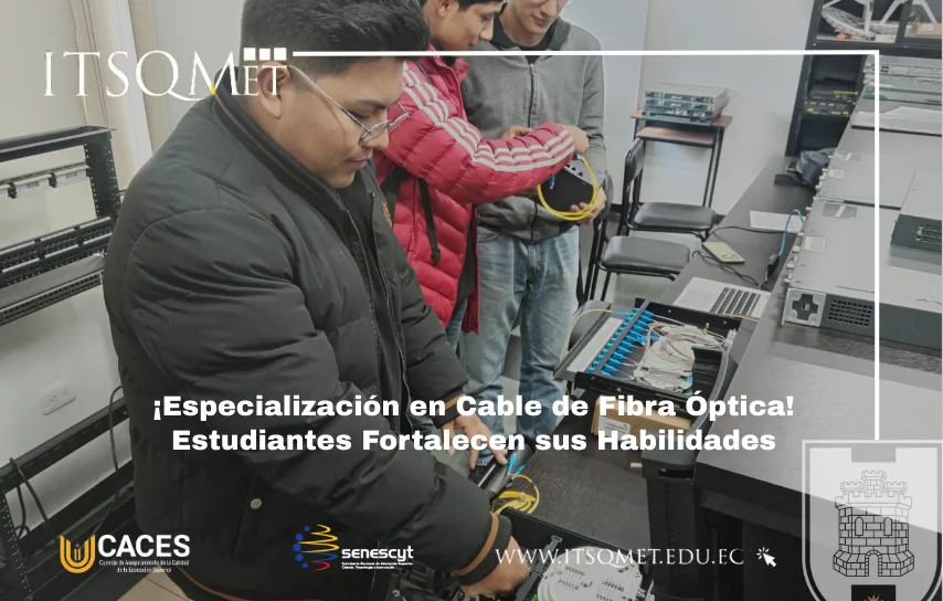 Cable de Fibra Óptica ITSQMET da Formación Técnica Avanzada