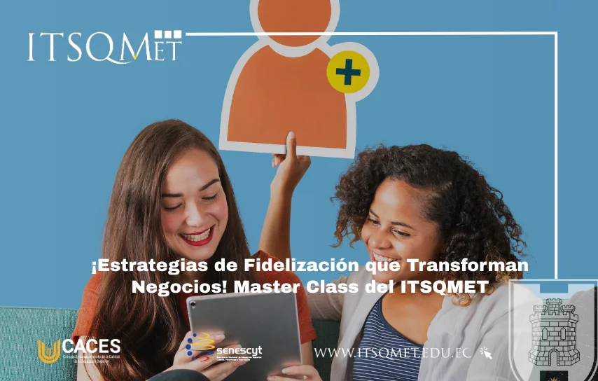 ¡Estrategias de Fidelización! Impulsamos la Experiencia del Cliente