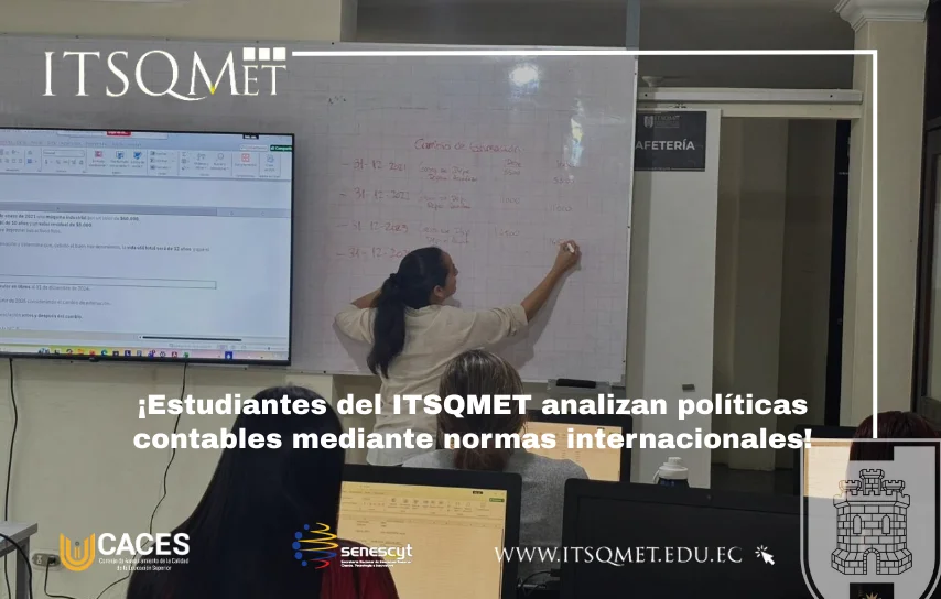 Estudiantes del ITSQMET analizan políticas contables