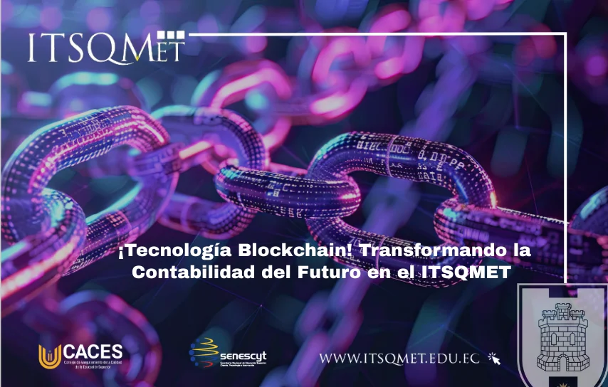 ¡Tecnología Blockchain! Transformando la Contabilidad del Futuro