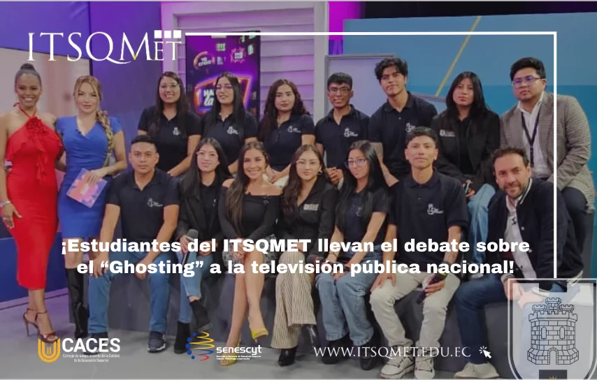 El ITSQMET y el Ghosting en espacios de comunicación nacional