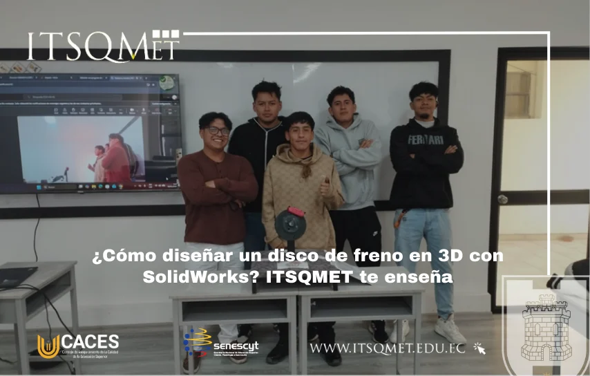 Disco de freno en 3D: ITSQMET aplica innovación en mecánica