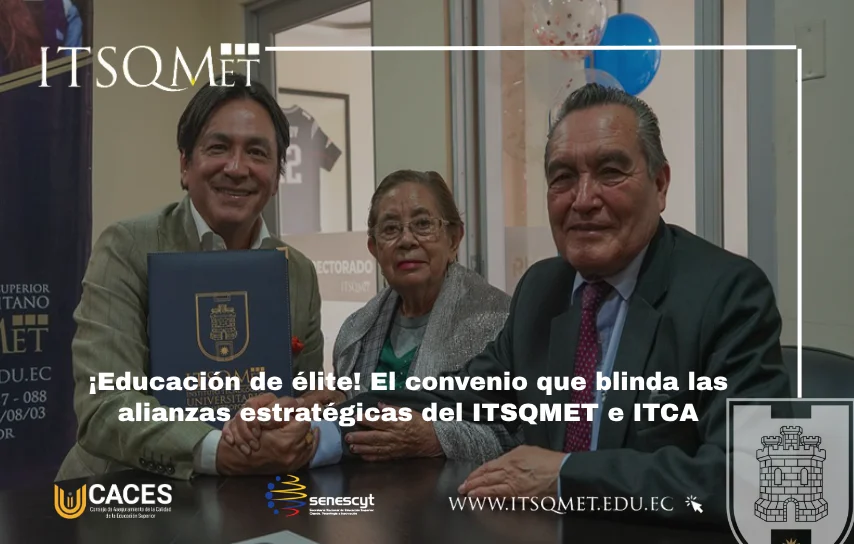 Alianzas estratégicas: ITSQMET e ITCA impulsan la movilidad