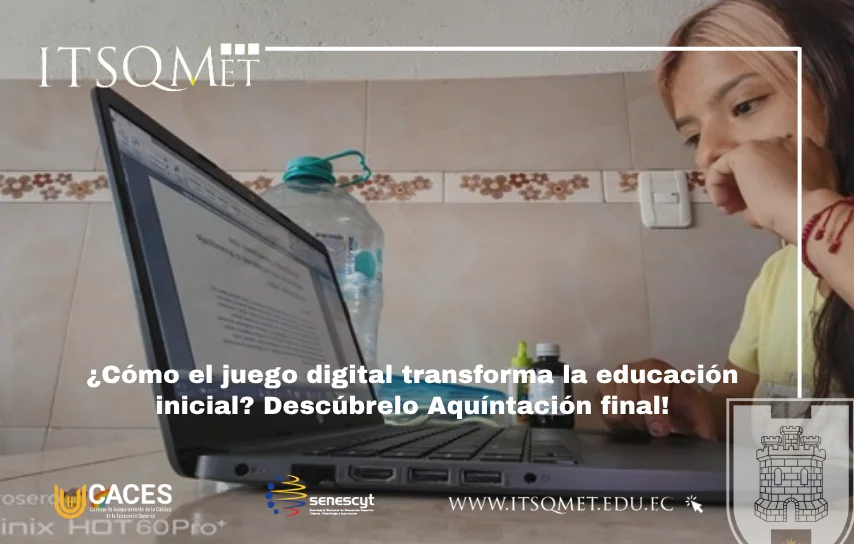 Juego digital y gamificación en ITSQMET