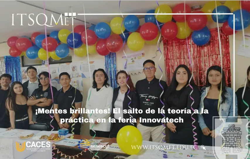 De la teoría a la práctica en Innovatech ITSQMET