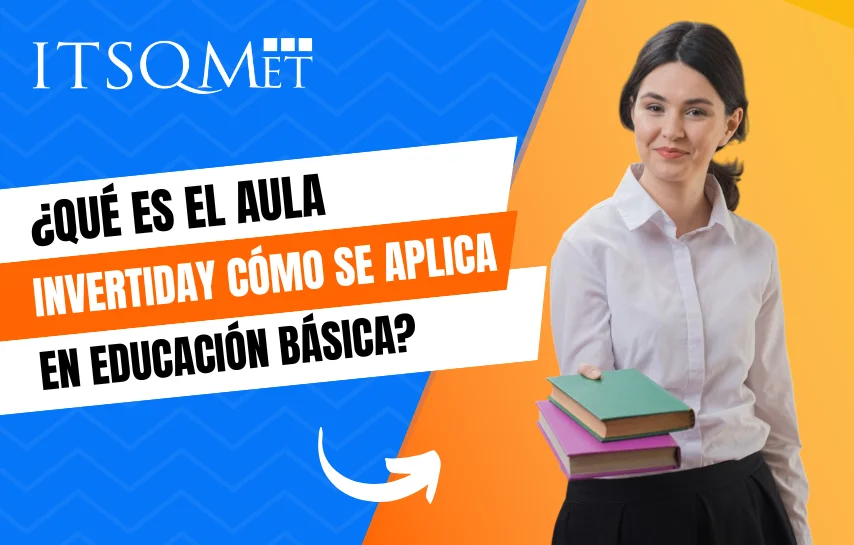 ¿Qué es el aula invertida en Educación Básica?