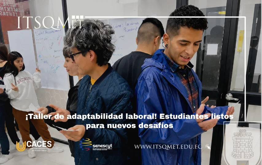 Estudiantes del ITSQMET participan en un taller de adaptabilidad laboral con dinámicas para fortalecer habilidades blandas y trabajo colaborativo.