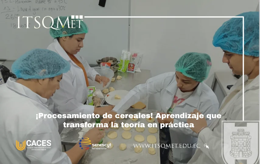Estudiantes de la carrera de Procesamiento de Alimentos del ITSQMET elaboran productos durante una práctica de procesamiento de cereales en laboratorio.