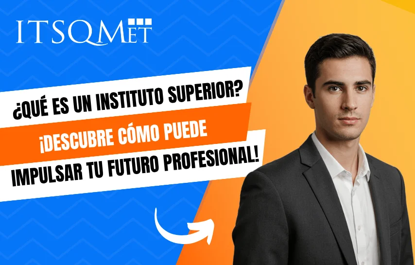 ¿Qué es un Instituto Superior?
